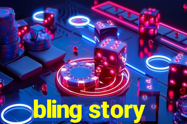 bling story